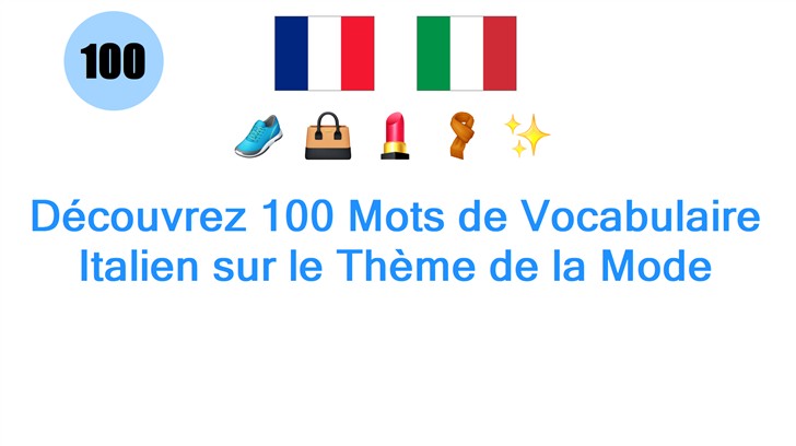 Découvrez 100 Mots de Vocabulaire Italien sur le Thème de la Mode